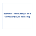 Tanya Prepared 4 Different Letters To Be Sent To 4 Different Addresses GMAT Problem Solving